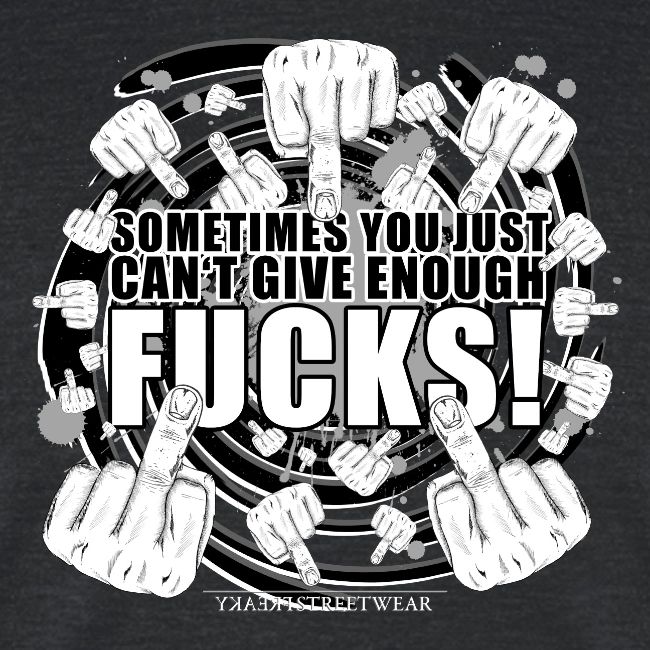 Not enough fucks given!