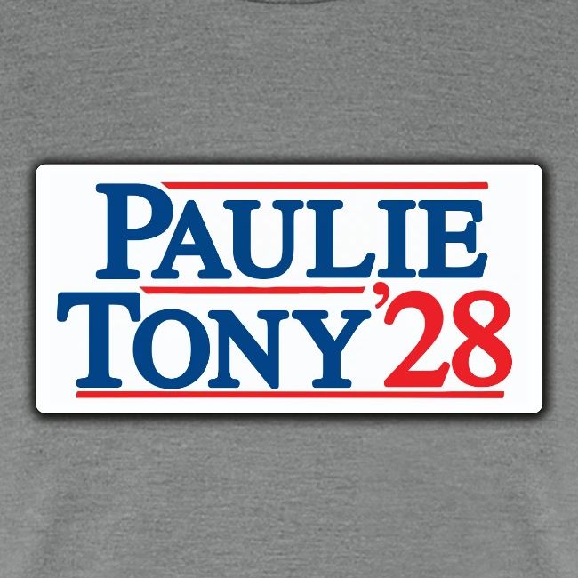 Paulie and Tony for Co-President 2028