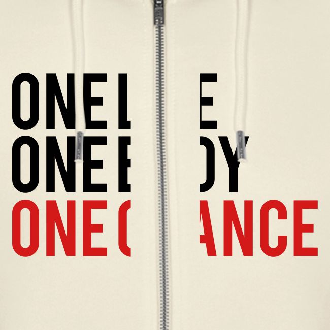 One Life One Body One Chance