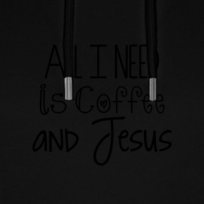 All I need is Coffee & Jesus