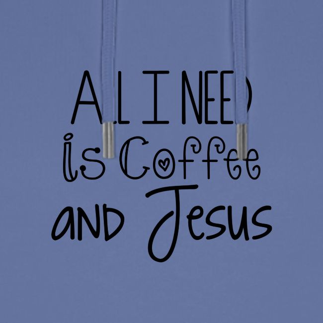 All I need is Coffee & Jesus
