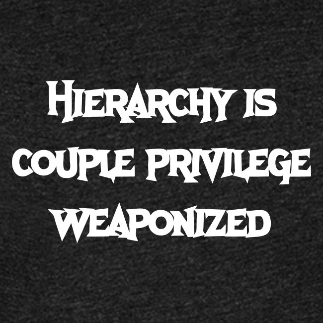 Hierarchy Is Couple Privilege Weaponized