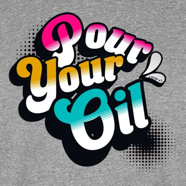 Pour Your Oil