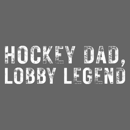 HOCKEY DAD, LOBBY LEGEND - Men's Premium Hoodie