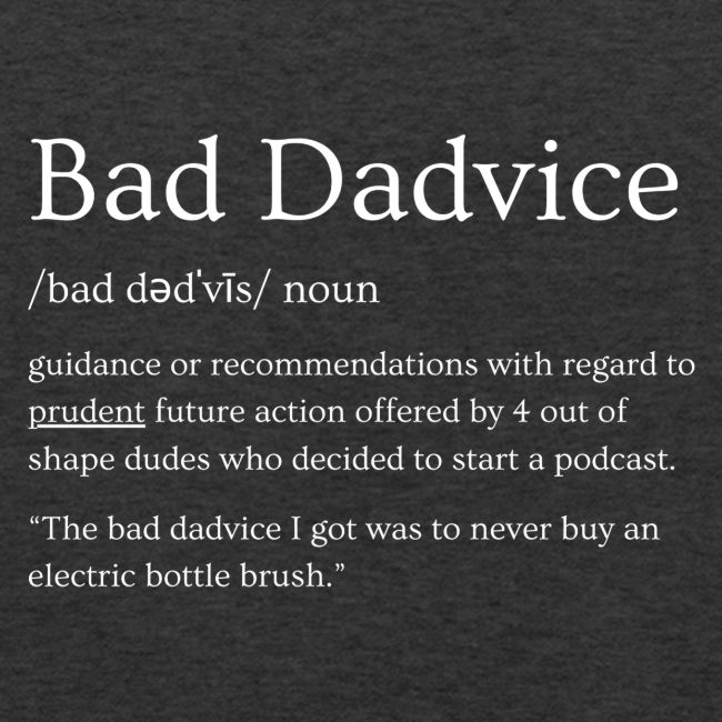 Bad Dadvice Definition