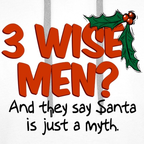 3 Wise Men? - Men's Premium Hoodie