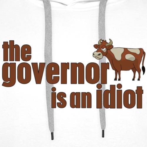 Governor is an Idiot - Men's Premium Hoodie
