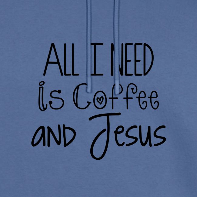 All I need is Coffee & Jesus