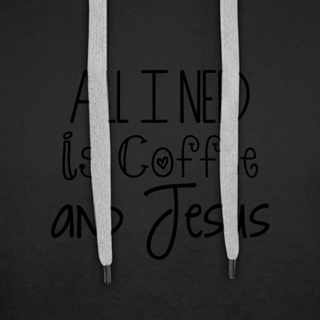 All I need is Coffee & Jesus