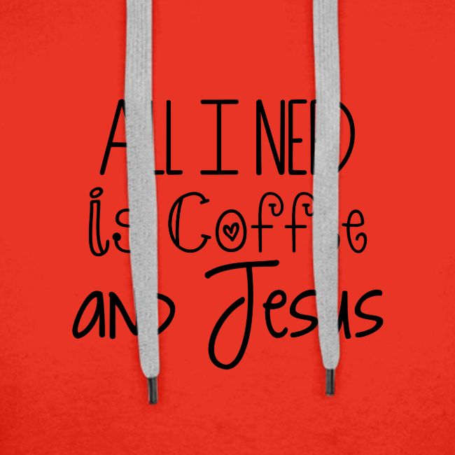 All I need is Coffee & Jesus