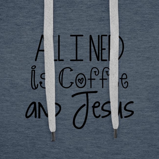 All I need is Coffee & Jesus