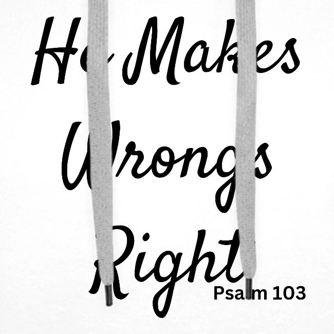 plain he makes wrongs right