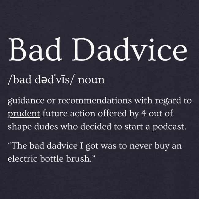 Bad Dadvice Definition