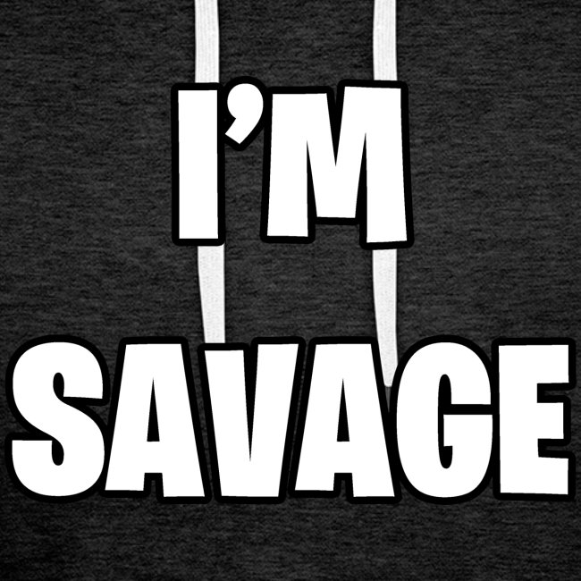 I'M SAVAGE