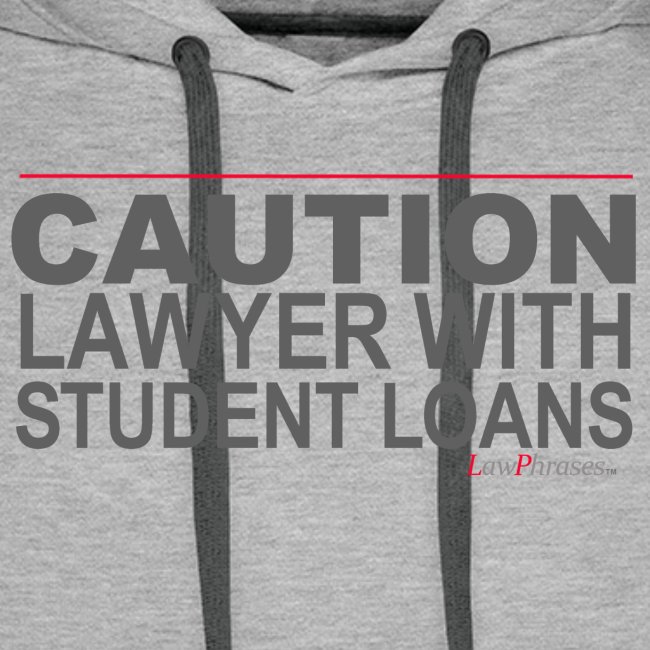 CAUTION LAWYER WITH STUDENT LOANS