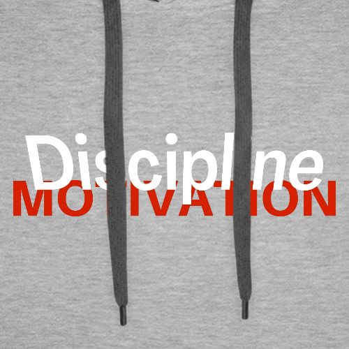 Discipline Above Motivation - Men's Premium Hoodie