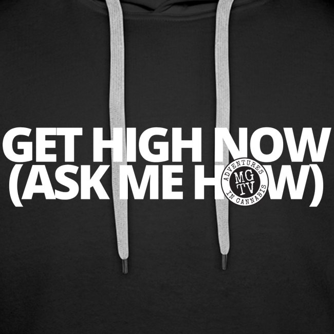 GET HIGH NOW (ask me how)