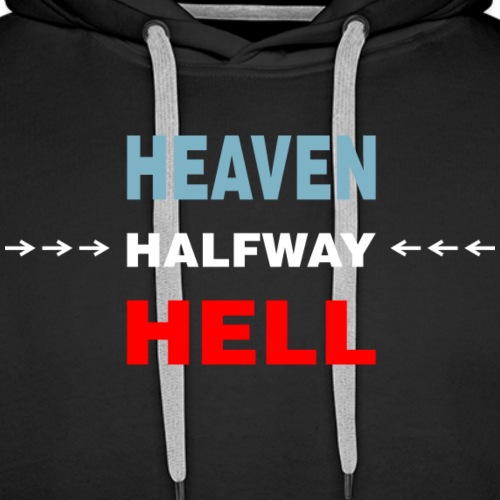 Halfway Between Heaven And Hell - Men's Premium Hoodie