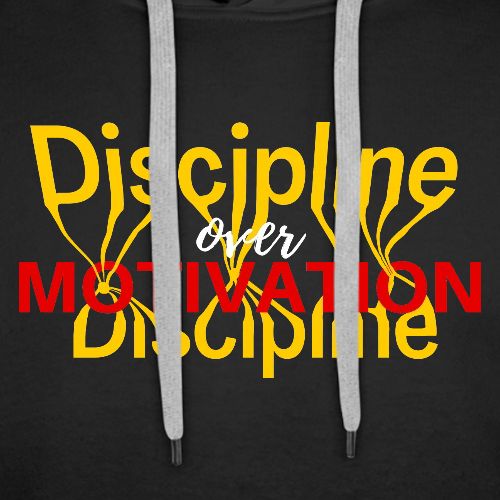 Discipline Over Motivation - Men's Premium Hoodie