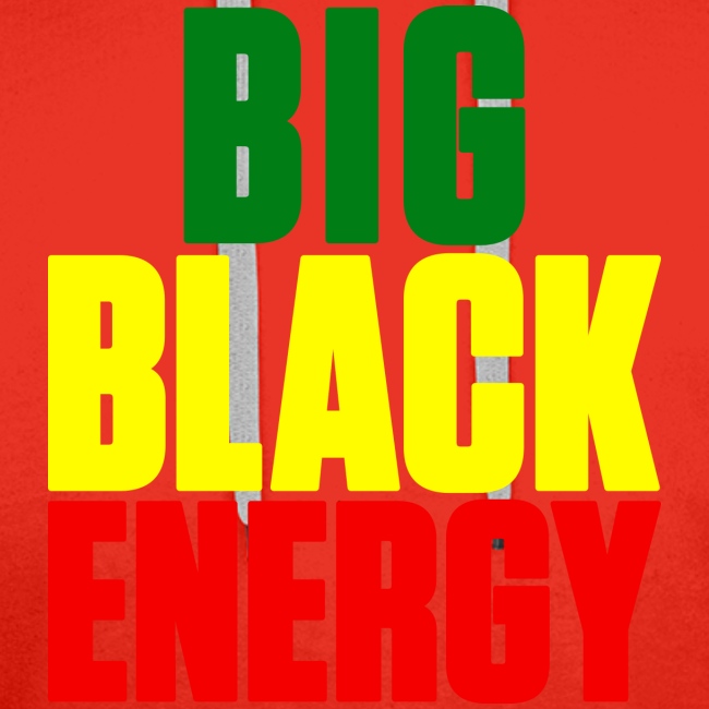 Big Black Energy