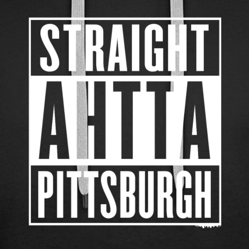 Straight Ahtta Pittsburgh - Men's Premium Hoodie