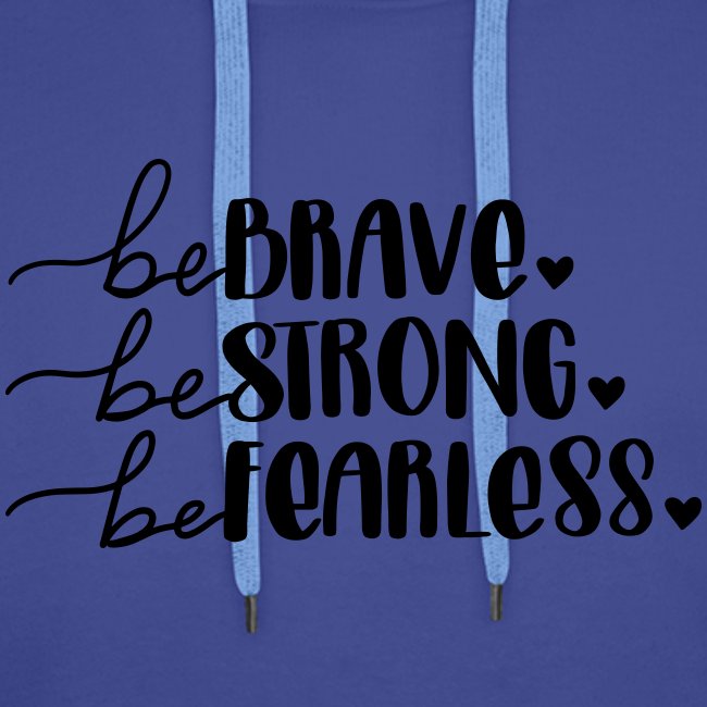 Be Brave Be Strong Be Fearless Merchandise