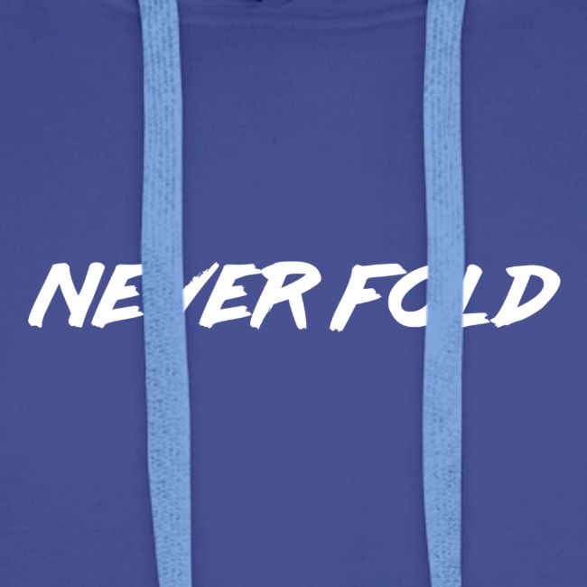 Never Fold