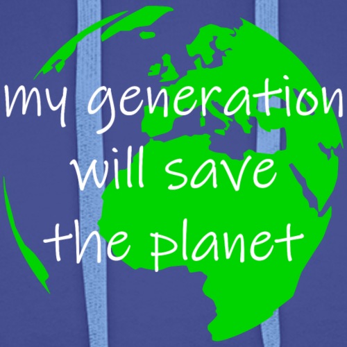 My Generation Will Save The Planet - Men's Premium Hoodie
