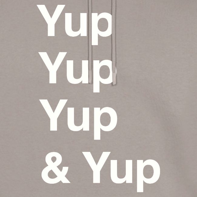 Yup, Yup, Yup & Yup