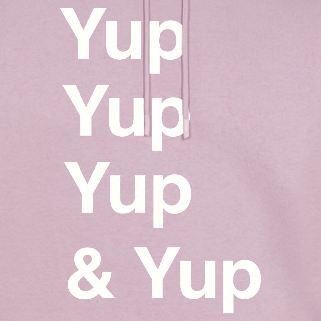 Yup, Yup, Yup & Yup
