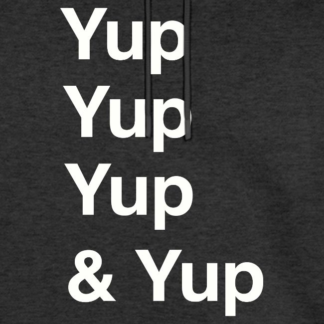 Yup, Yup, Yup & Yup