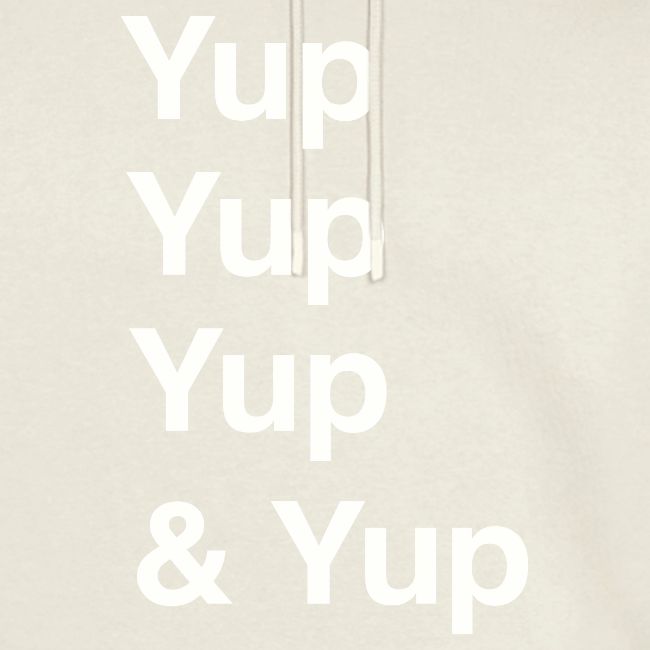 Yup, Yup, Yup & Yup