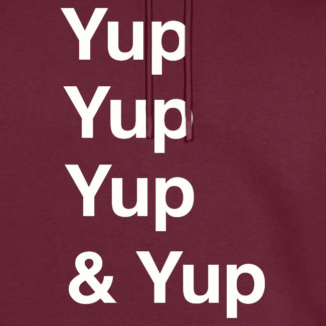 Yup, Yup, Yup & Yup