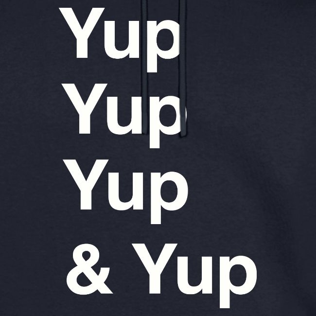 Yup, Yup, Yup & Yup
