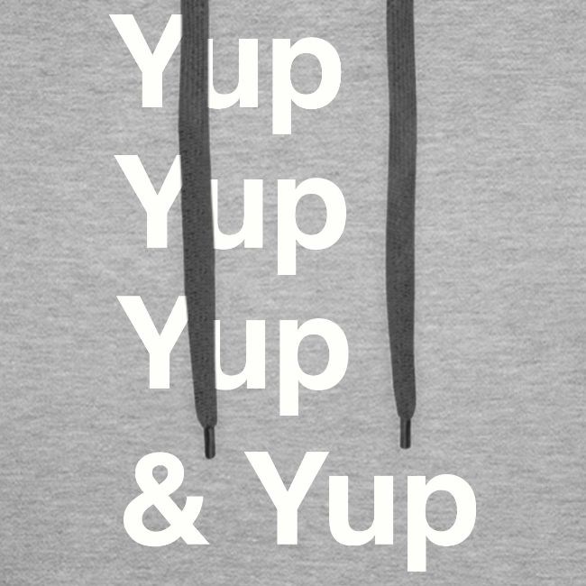 Yup, Yup, Yup & Yup