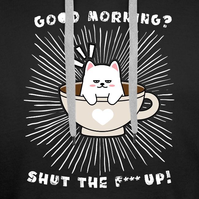 Good morning - funny saying for morning sleepshirt