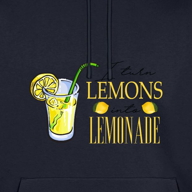 I TURN LEMONS INTO LEMONADE