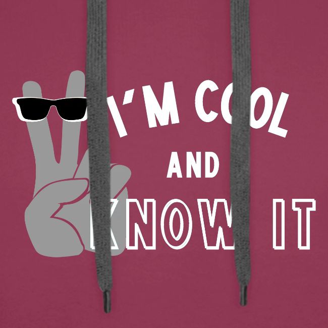 I'm Cool and I Know It - Fun Self Affirmation- Wht