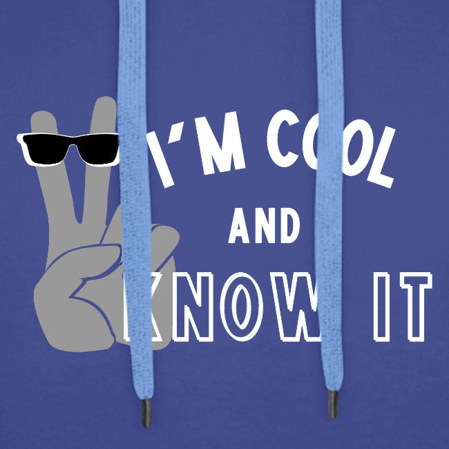 I'm Cool and I Know It - Fun Self Affirmation- Wht