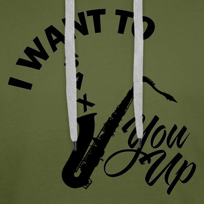 I WANT TO SAX YOU UP