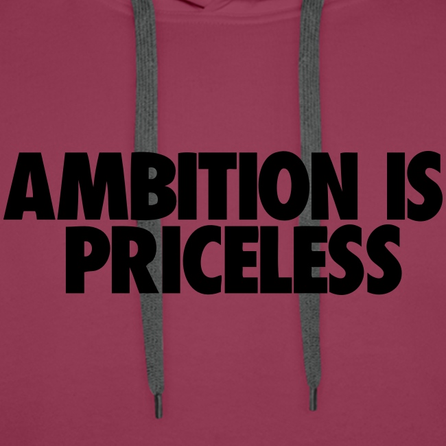 Ambition Is Priceless 002