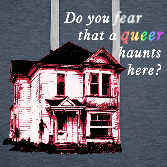 Do You Fear that a Queer Haunts Here