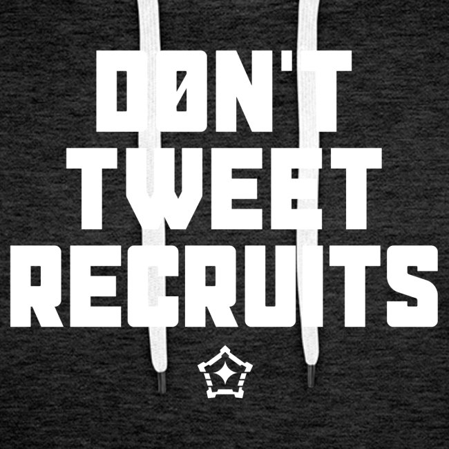 Don't Tweet Recruits