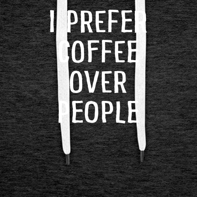 I Prefer Coffee Over People