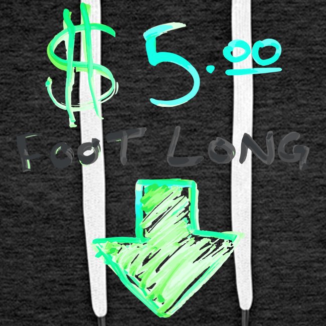$5 Dollar Foot Long with Arrow POinting Down