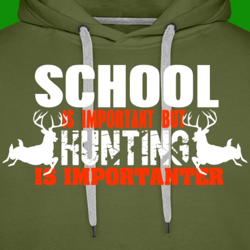 Hunting is Importanter - Men's Premium Hoodie