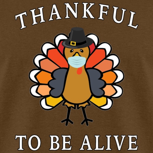 Thankful to be Alive funny Tom Turkey Pilgrim Mask - Men's T-Shirt