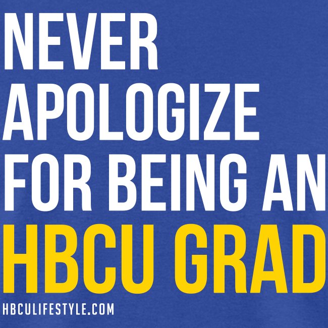 Never Apologize for Being an HBCU Grad