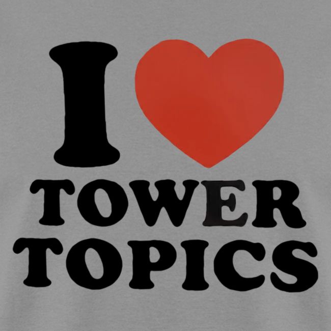 I Love Tower Topics