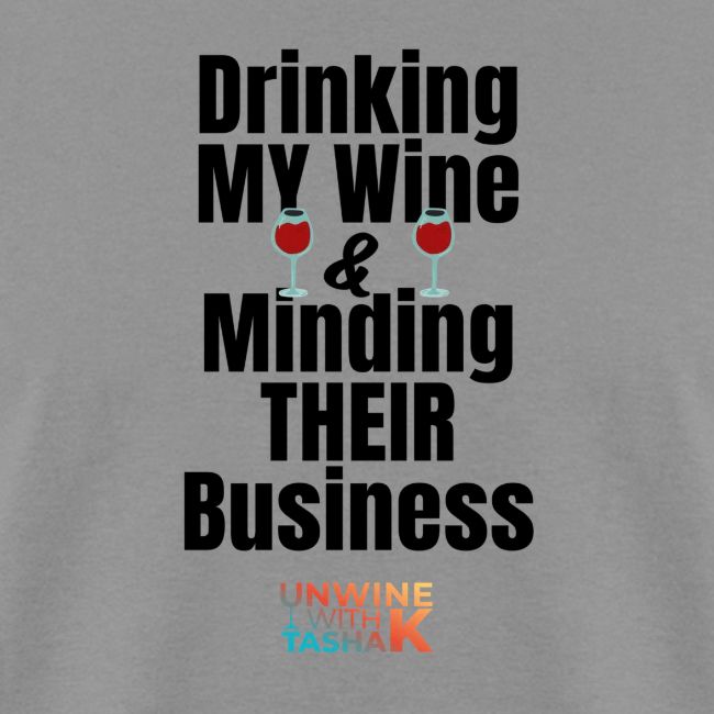 Drinking my wine black